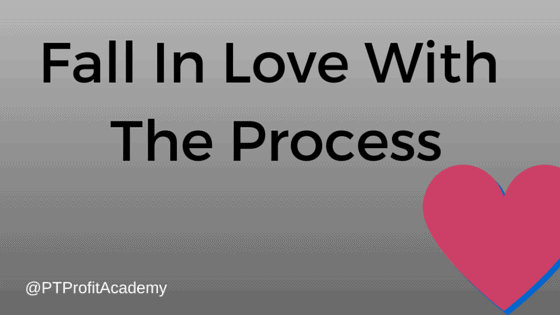 Fall In Love With The Process